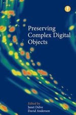Preserving Complex Digital Objects - Janet Anderson