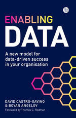 Enabling Data : A New Model for Data-Driven Success in Your Organization - David Castro-Gavino