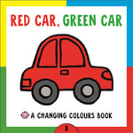 Red Car Green Car : Colour Change Book - Roger Priddy