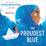 The Proudest Blue : A Story of Hijab and Family - Hatem Aly