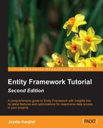 Entity Framework Tutorial - Second Edition : A comprehensive guide to the Entity Framework with insight into its latest features and optimizations for responsive data access in your projects - Joydip Kanjilal