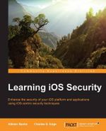 Learning iOS Security - Allister Banks