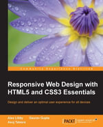Responsive Web Design with HTML5 and CSS3 Essentials : Design and deliver an optimal user experience for all devices - Gaurav Gupta