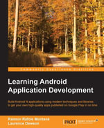 Learning Android Application Development : Start building for the world's most popular mobile platform - Raimon Ràfols Montane