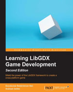 Learning LibGDX Game Development- Second Edition : Wield the power of the LibGDX framework to create a cross-platform game - Suryakumar B Nair