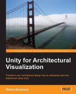 Unity for Architectural Visualization - Stefan Boeykens
