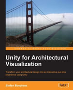 Unity for Architectural Visualization : For architects the walk-around 3D computer visualization is a fantastic marketing tool. This tutorial shows you how to use Unity to achieve modeling skills through step-by-step examples. You'll find the acquired expertise invaluable. - Stefan Boeykens