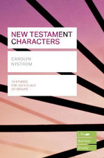 New Testament Characters (Lifebuilder Study Guides) : Lifebuilder Study Guides - Carolyn Nystrom