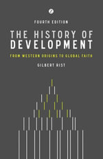 The History of Development : From Western Origins to Global Faith - Gilbert Rist