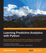Learning Predictive Analytics with Python : Gain practical insights into predictive modelling by implementing Predictive Analytics algorithms on public datasets with Python - Ashish Kumar