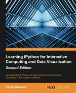 Learning IPython for Interactive Computing and Data Visualization - Second Edition - Cyrille Rossant