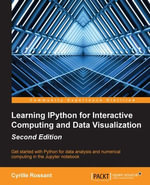 Learning IPython for Interactive Computing and Data Visualization - Second Edition : Get started with Python for data analysis and numerical computing in the Jupyter notebook - Cyrille Rossant