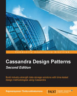 Cassandra Design Patterns : Build real-world, industry-strength data storage solutions with time-tested design methodologies using Cassandra - Rajanarayanan Thottuvaikkatumana