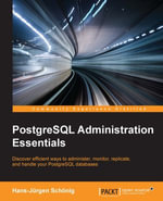 PostgreSQL Administration Essentials - Hans-Jurgen Schonig
