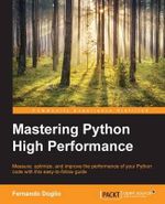 Mastering Python High Performance - Fernando Doglio