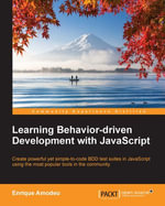 Learning Behavior-driven Development with JavaScript : Create powerful yet simple-to-code BDD test suites in JavaScript using the most popular tools in the community - Enrique Amodeo