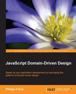 JavaScript Domain-Driven Design : Speed up your application development by leveraging the patterns of domain-driven design - Philipp Fehre