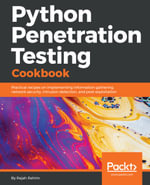 Python Penetration Testing Cookbook : Over 50+ hands-on recipes to help you pen test networks using Python, discover vulnerabilities, and find a recovery path - Rejah Rehim