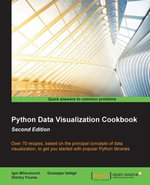 Python Data Visualization Cookbook (Second Edition) : Visualize data using Python's most popular libraries - Igor Milovanovic