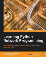 Learning Python Network Programming : Utilize Python 3 to get network applications up and running quickly and easily - Dr. M. Omar Faruque Sarker