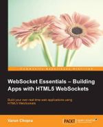 WebSocket Essentials : Building Apps with HTML5 WebSockets - Varun Chopra