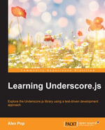 Learning UnderscoreJS : Explore the Underscore.js library by example using a test-driven development approach - Alexandru Vasile Pop