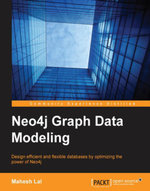 Neo4j Graph Data Modelling : Design efficient and flexible databases by optimizing the power of Neo4j - Mahesh K Lal