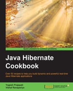 Java Hibernate Cookbook : Over 50 recipes to help you build dynamic and powerful real-time Java Hibernate applications - Yogesh Prajapati