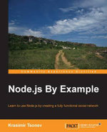 Node.js By Example : Learn to use Node.js by creating a fully functional social network - Krasimir Tsonev