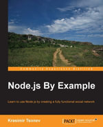 Node.js By Example : Learn to use Node.js by creating a fully functional social network - Krasimir Tsonev