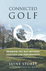 Performance Practice : Bridging the Gap between Practice and Performance - Jayne Storey