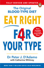Eat Right 4 Your Type : Fully Revised with 10-day Jump-Start Plan - Peter D'Adamo