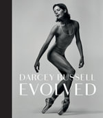 Darcey Bussell : Evolved - Darcey Bussell