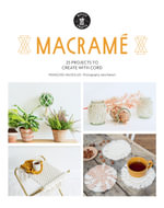 Macrame : 25 Super Simple Projects For Your Home - Françoise Vauzeilles