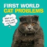 First World Cat Problems : What am I doing with my lives? - No Author