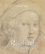 Raphael - Volume 2 - Eugène Müntz