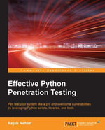 Effective Python Penetration Testing : Pen test your system like a pro and overcome vulnerabilities by leveraging Python scripts, libraries, and tools - Rejah Rehim