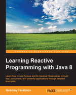 Learning Reactive Programming With Java 8 : Learn how to use RxJava and its reactive Observables to build fast, concurrent, and powerful applications through detailed examples - Nickolay Tzvetinov