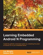 Learning Embedded Android N Programming - Stefano Viola Ivan Morgillo