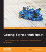 Getting Started with React : A light but powerful way to build dynamic real-time applications using ReactJS - Danillo Corvalan