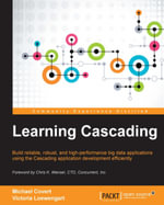Learning Cascading : Build reliable, robust, and high-performance big data applications using the Cascading application development efficiently - Michael Covert