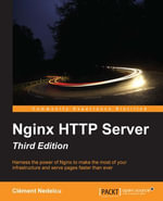 Nginx HTTP Server, Third Edition : Harness the power of Nginx to make the most of your infrastructure and serve pages faster than ever - Nedelcu