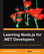 Learning Node.js for .NET Developers : Build server side applications with Node.js - Harry Cummings