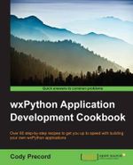 WxPython Application Development Cookbook - Cody Precord