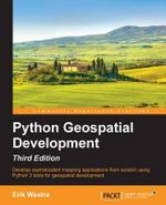 Python GeoSpatial Development, Third Edition - Erik Westra