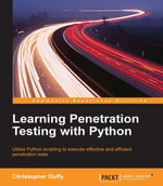 Learning Penetration Testing with Python : Utilize Python scripting to execute effective and efficient penetration tests - Christopher Duffy