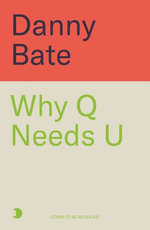 Why Q Needs U : A history of our letters and how we use them - The perfect Christmas gift for the language lover in your life - Danny Bate