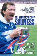 The Significance of Souness : Rangers' Journey Back to Glory - Tom Miller