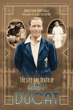The Life and Death of Andy Ducat - Jonathan Northall