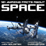 101 Amazing Facts about Space : 101 Amazing Facts : Book 16 - Jack Goldstein